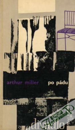 Po pádu - Miller Arthur