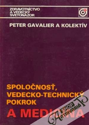 Obal knihy Spoločnosť, vedecko-technický pokrok a medicína