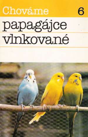 Chováme papagáje vlnkované - Ambruš B.