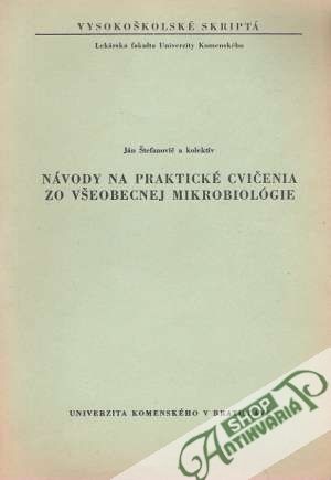 Návody na praktické cvičenia zo všeobecnej mikrobiológie - Štefanovič Ján