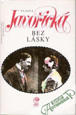 Bez lásky - Javořická Vlasta