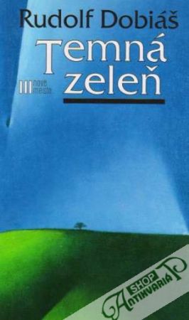 Temná zeleň - Dobiáš Rudolf