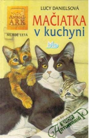 Mačiatka v kuchyni - Danielsová Lucy