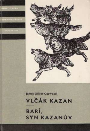 Vlčák Kazan, Barí, syn Kazanúv - Curwood James Olivier