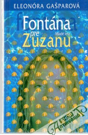 Fontána pre Zuzanu - Gašparová Eleonóra