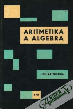 Obal knihy Aritmetika a algebra I. - Aritmetika