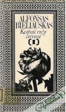 Kvitnú ruže červené /I. - II./ - Bieliauskas Alfonsas