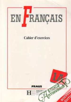 En Francais 1A.  - Cahier d´exercices - Taišlová Jitka a kolektív