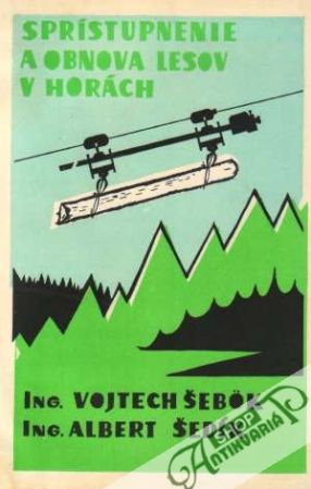 Sprístupnenie a obnova lesov v horách - Šebok / Šedík