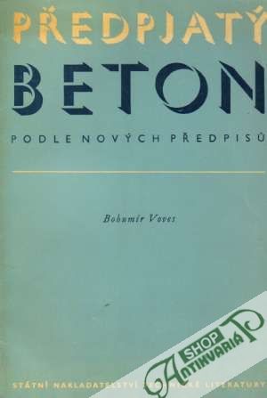 Předpjatý beton podle nových předpisú - Voves Bohumír