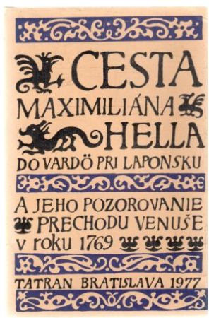 Obal knihy Cesta Maximiliána Hella do Vardö pri Laponsku a jeho pozorovanie prechodu Venuše v roku 1769