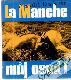 Obal knihy La Manche - Muj osud!