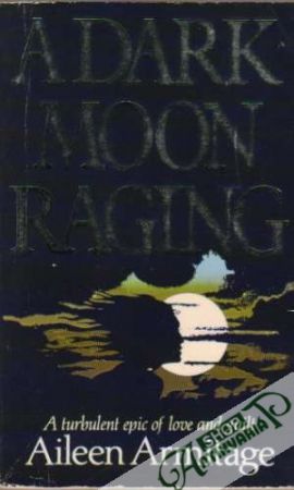 A Dark Moon Raging - Armitage Aileen