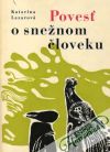 Lazarová Katarína - Povesť o snežnom človeku