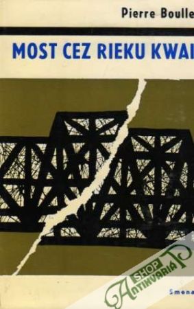 Most cez rieku Kwai - Boulle Pierre