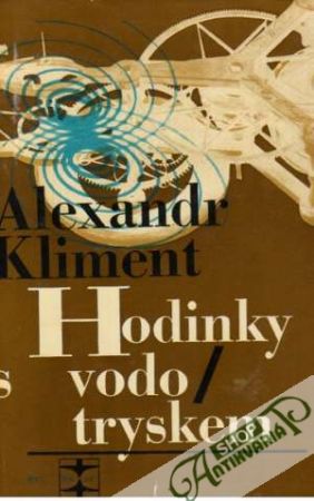 Hodinky s vodotryskem - Kliment Alexandr