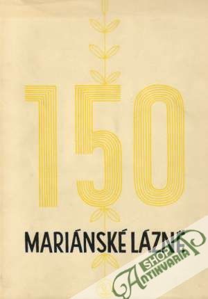 Obal knihy Mariánské Lázně - Prameny, dějiny, lidé /1808-1958/