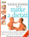 Fenwicková Elizabeth - Veľká kniha o matke a dieťati