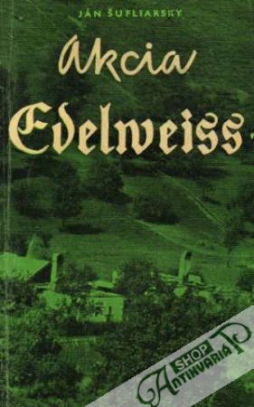 Akcia Edelweiss - Šufliarsky Ján