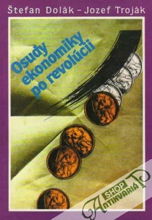 Osudy ekonomiky po revolúcii - Dolák Štefan