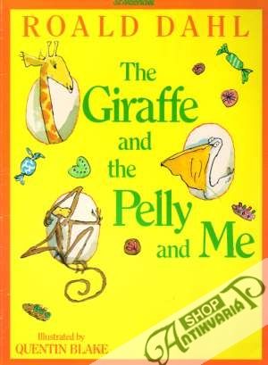 The Giraffe and The Pelly and me - Dahl Roald