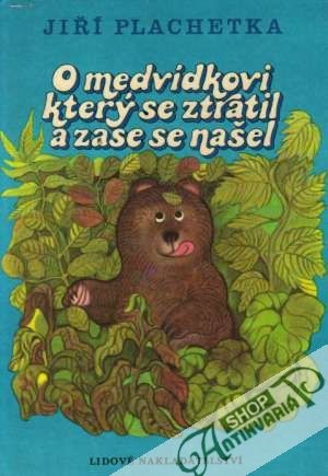 Obal knihy O medvídkovi, který se ztratil a zase se našel