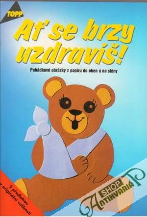 Ať se brzy uzdravíš! - Kolektív autorov