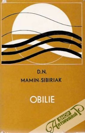 Obilie - Mamin-Sibiriak Dmitrij Narkisovič