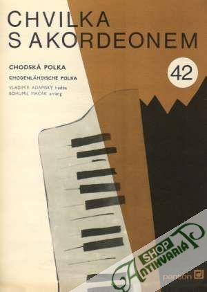 Chvilka s akordeonem 42. - Chodská polka - Kolektív autorov