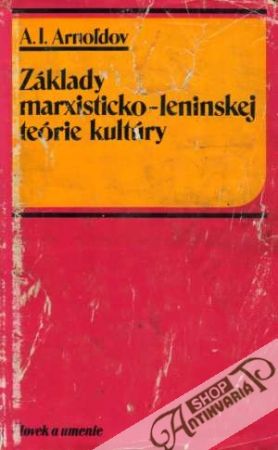 Základy marxisticko-leninskej teórie kultúry - Arnoľdov A.I.