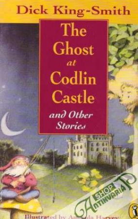 The Ghost at Codlin Castle and other Stories - King-Smith Dick
