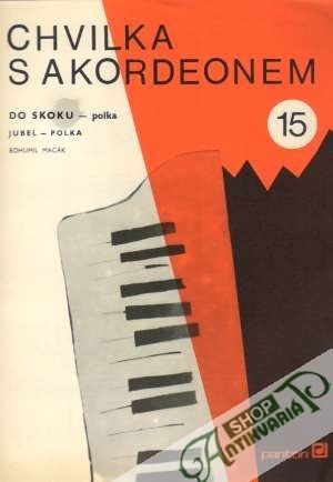 Chvilka s akordeonem 15. - Do skoku - Kolektív autorov