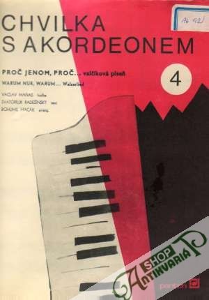 Chvilka s akordeonem 4. - Proč jenom, proč... - Kolektív autorov