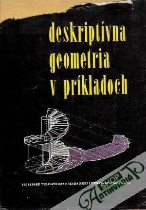 Deskriptívna geometria v príkladoch - Fehér Ján a kolektív
