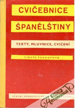 Cvičebnice španělštiny - Texty, mluvnice, cvičení - Prokopová Libuše