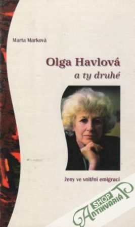 Olga Havlová a ty druhé - Marková Marta