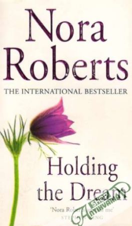 Holding the Dream - Roberts Nora