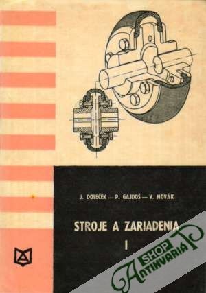 Stroje a zariadenia I. - Doleček Josef a kolektív