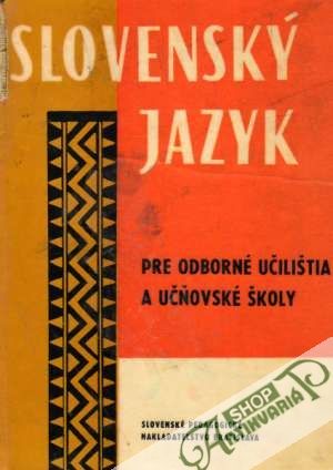 Obal knihy Slovenský jazyk  pre odborné učilištia a učňovské školy