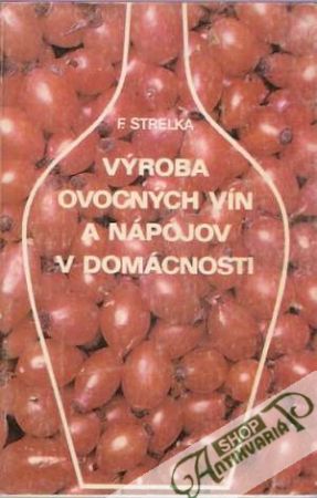 Obal knihy Výroba ovocných vín a nápojov v domácnosti