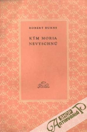 Kým moria nevyschnú - Burns Robert