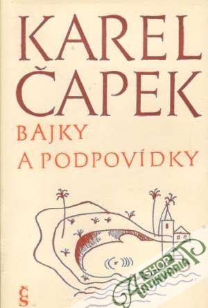 Bajky a podpovídky - Čapek Karel