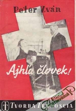 Ajhľa človek! - Zván Peter