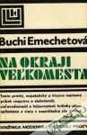 Emechetová Buchi - Na okraji veľkomesta