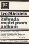 Michiels Ivo - Záhrada medzi psom a vlkom