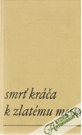 Smrť kráča k zlatému mestu - Horák Jozef