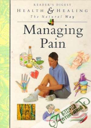 Maniging Pain: Health and Healing The Naturel Way - Kolektív autorov
