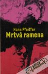 Pfeiffer Hans - Mrtvá ramena