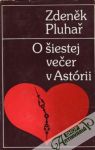 Pluhař Zdeněk - O šiestej večer v Astórii