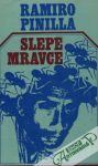 Pinilla Ramiro - Slepé mravce